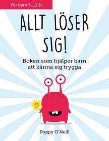Bild på Allt löser sig! Boken som hjälper barn att känna sig trygga