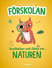 Bild på För dig som går i förskolan Berättelser och fakta om naturen