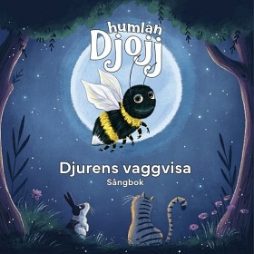 Bild på Humlan Djojj Djurens Vaggvisa