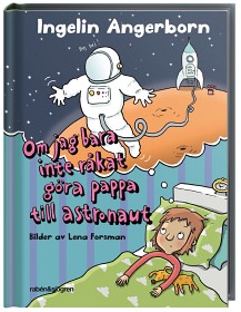 Bild på Om jag bara inte råkat göra pappa till astronaut