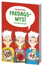 Bild på Pia Beckman Fredagsmys 20 enkla recept