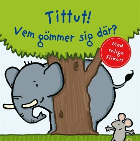 Bild på Tittut! Vem gömmer sig där?