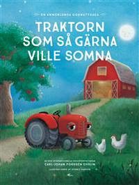 Bild på  Traktorn som så gärna ville somna En annorlunda godnattsaga