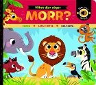 Kärnan Vilket djur säger morr?
